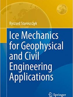 Ice Mechanics for Geophysical and Civil Engineering Applications - PDF