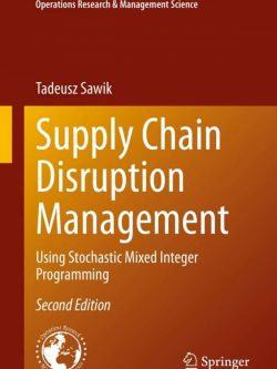 Supply Chain Disruption Management: Using Stochastic Mixed Integer Programming (2nd Edition) – PDF