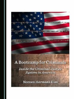 A Bootcamp for Criminals: Inside the Criminal Justice System in America