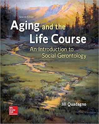 Aging and the Life Course: An Introduction to Social Gerontology (7th Edition)