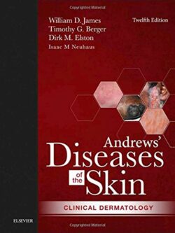 Andrews’ Diseases of the Skin: Clinical Dermatology (12th Edition)