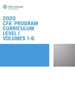 CFA Program Curriculum 2020 Level I Volumes 1-6
