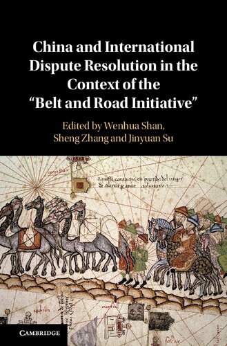China and International Dispute Resolution in the Context of the ‘Belt and Road Initiative’