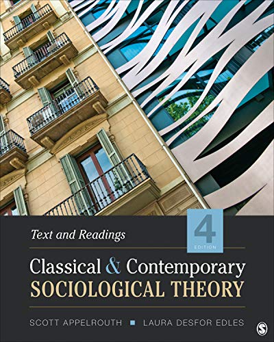 Classical and Contemporary Sociological Theory: Text and Readings (4th Edition)