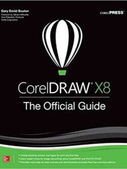 CorelDRAW X8: The Official Guide (12th Edition)