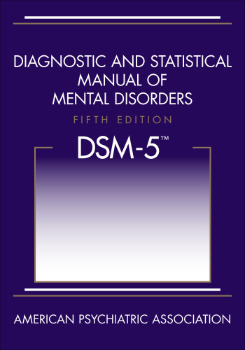 Diagnostic and statistical manual of mental disorders: DSM-5 (5th Edition)