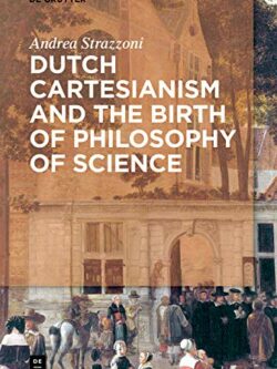 Dutch Cartesianism and the Birth of Philosophy of Science