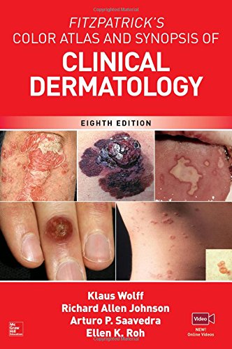 Fitzpatrick’s Color Atlas and Synopsis of Clinical Dermatology (8th Edition)