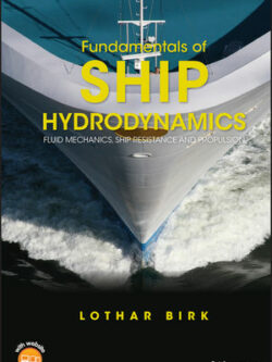 Fundamentals of ship hydrodynamics: fluid mechanics, ship resistance and propulsion