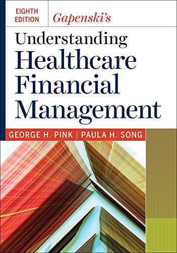 Gapenski's Understanding Healthcare Financial Management (8th Edition)