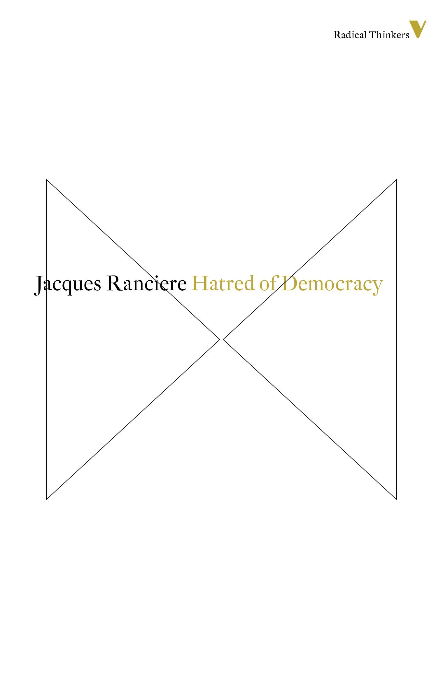 Hatred of Democracy (Radical Thinkers) 2014
