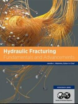 Hydraulic Fracturing: Fundamentals and Advancements