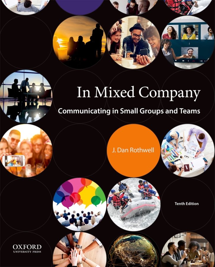 In Mixed Company: Communicating in Small Groups and Teams (10th Edition)