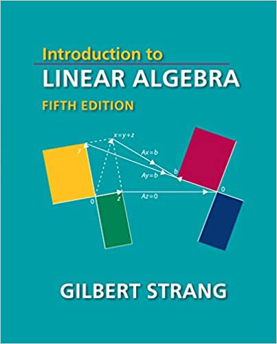 Introduction to Linear Algebra 5th Edition by Gilbert Strang, ISBN-13: 978-0980232776