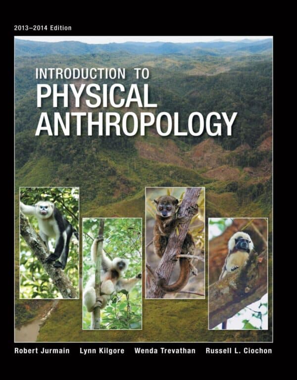 Introduction to Physical Anthropology (14th Edition) 1 Introduction to Physical Anthropology (14th Edition)