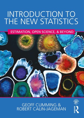 Introduction to the New Statistics: Estimation, Open Science, and Beyond (1st Edition)