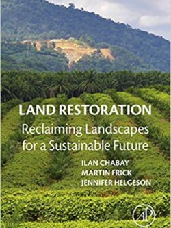 Land Restoration: Reclaiming Landscapes for a Sustainable Future