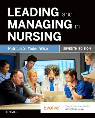 Leading and Managing in Nursing (7th Edition)