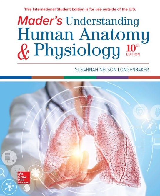 Mader’s Understanding Human Anatomy & Physiology (10th Edition)