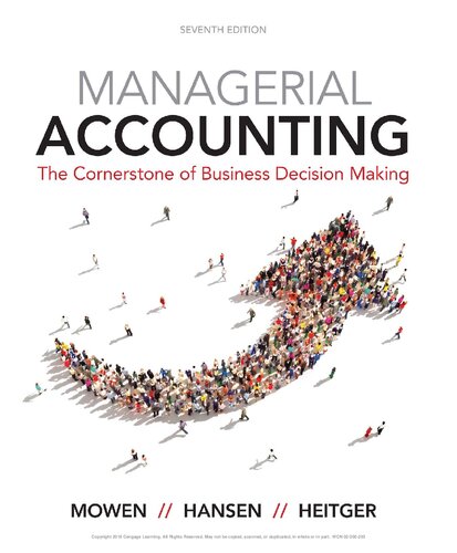 Managerial Accounting: The Cornerstone of Business Decision-Making (7th Edition)