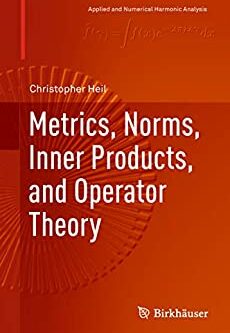 Metrics, Norms, Inner Products, and Operator Theory