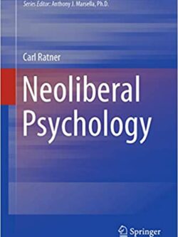 Neoliberal Psychology By Carl Ratner