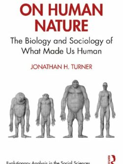 On Human Nature: The Biology and Sociology of What Made Us Human