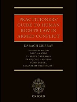 Practitioners’ Guide to Human Rights Law in Armed Conflict