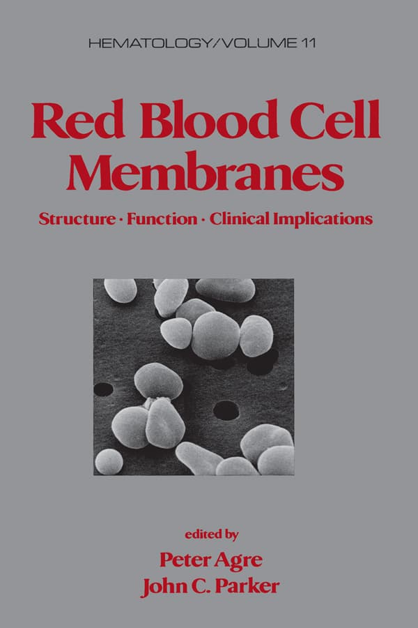 Red Blood Cell Membranes, Structure, Function, Clinical Implications