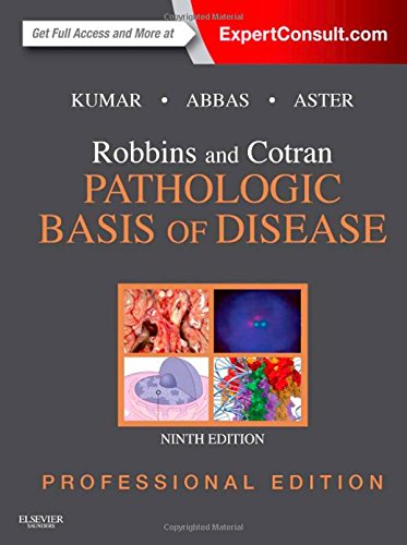 Robbins and Cotran Pathologic Basis of Disease, Professional Edition (9th Edition)