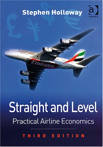 Straight and Level: Practical Airline Economics (8th Edition)