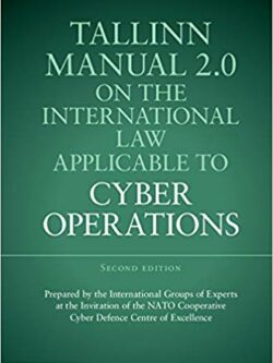 Tallinn Manual 2.0 on the International Law Applicable to Cyber Operations (2nd Edition)