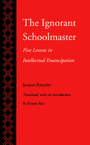 The Ignorant Schoolmaster: Five Lessons in Intellectual Emancipation
