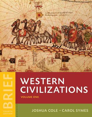 Western Civilizations: Their History and Their Culture Volume 1 (4th Brief Edition)