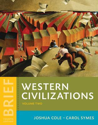 Western Civilizations: Their History and Their Culture Volume 2 (Brief 4th Edition)