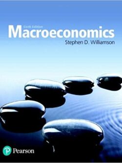 Williamson’s Macroeconomics (6th Edition) – The Pearson Series in Economics