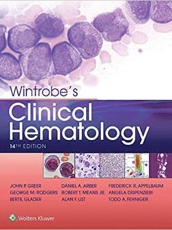 Wintrobe’s Clinical Hematology (14th Edition)