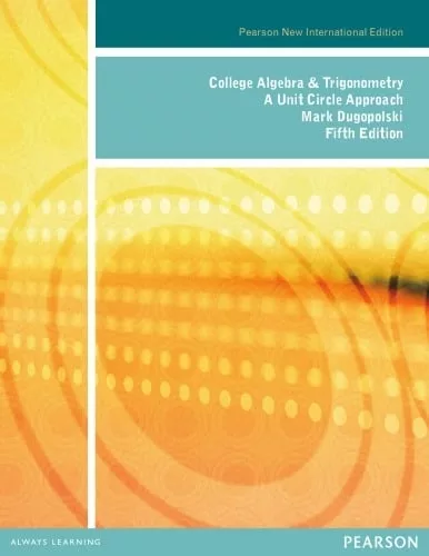 College Algebra and Trigonometry: A Unit Circle Approach (5th International Edition) – PDF