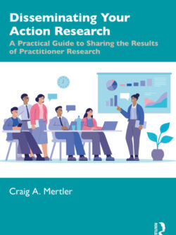 Disseminating Your Action Research A Practical Guide to Sharing the Results of Practitioner Research – PDF