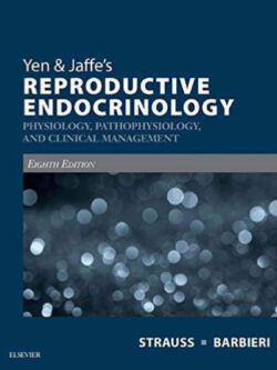 Yen and Jaffe’s Reproductive Endocrinology: Physiology, Pathophysiology, and Clinical Management (8th Edition) – eBook